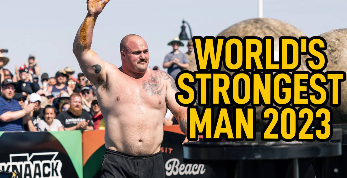 World’s Strongest Man 2023 Competition Review, Highlights & Resul