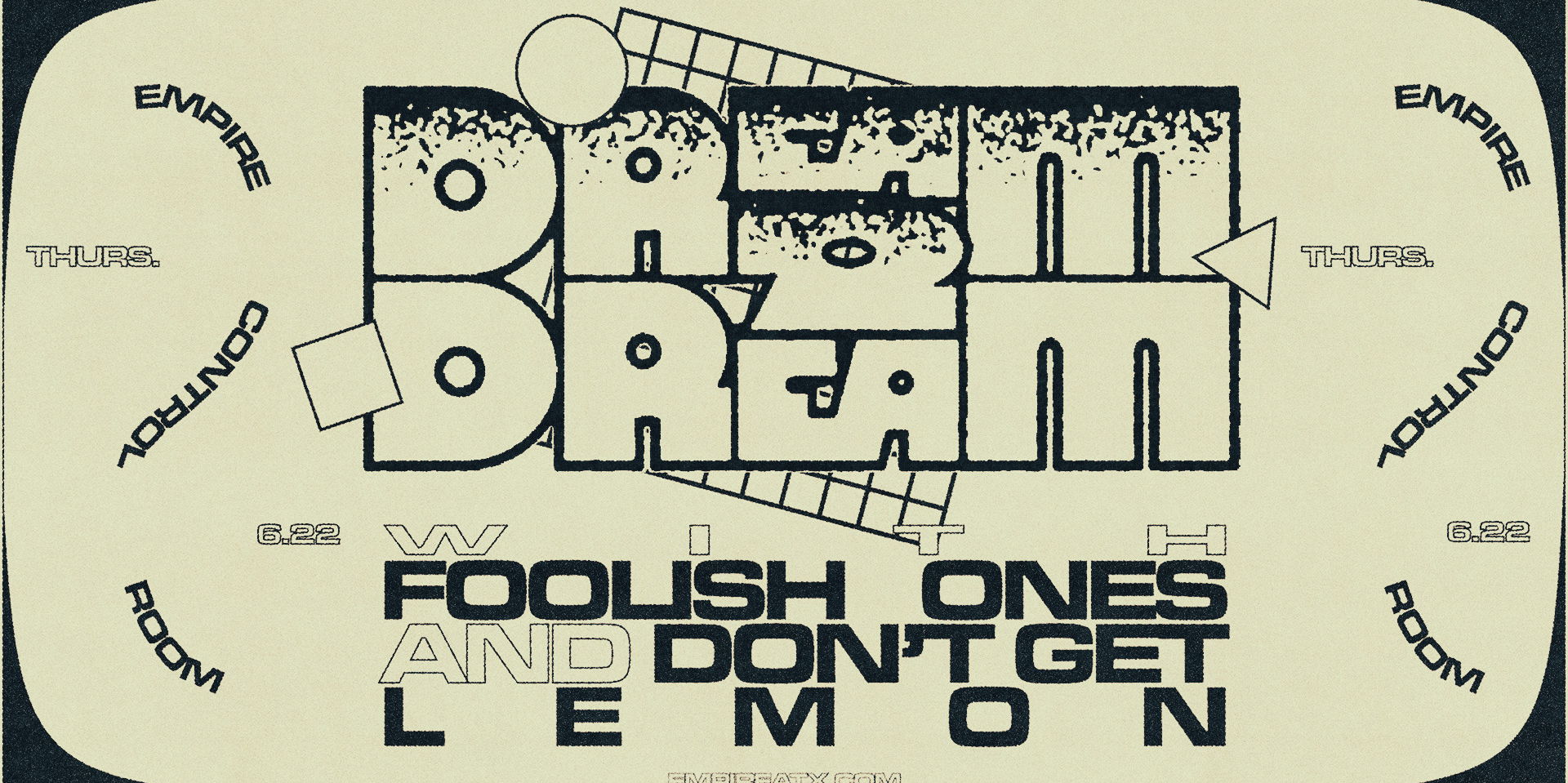 Empire Presents: Dream 2 Dream w/ Foolish Ones and Don't Get Lemon promotional image