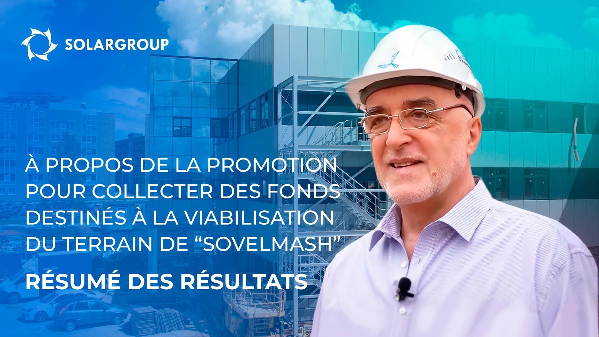 À propos de la promotion pour collecter des fonds destinés à la viabilisation du terrain de "Sovelmash" : résumé des résultats