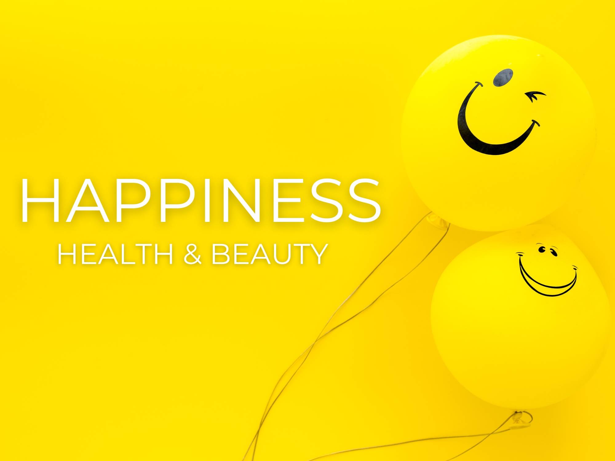 Happiness in health and beauty