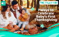 7 Ways to Celebrate Baby's First Thanksgiving  | The Milky Box