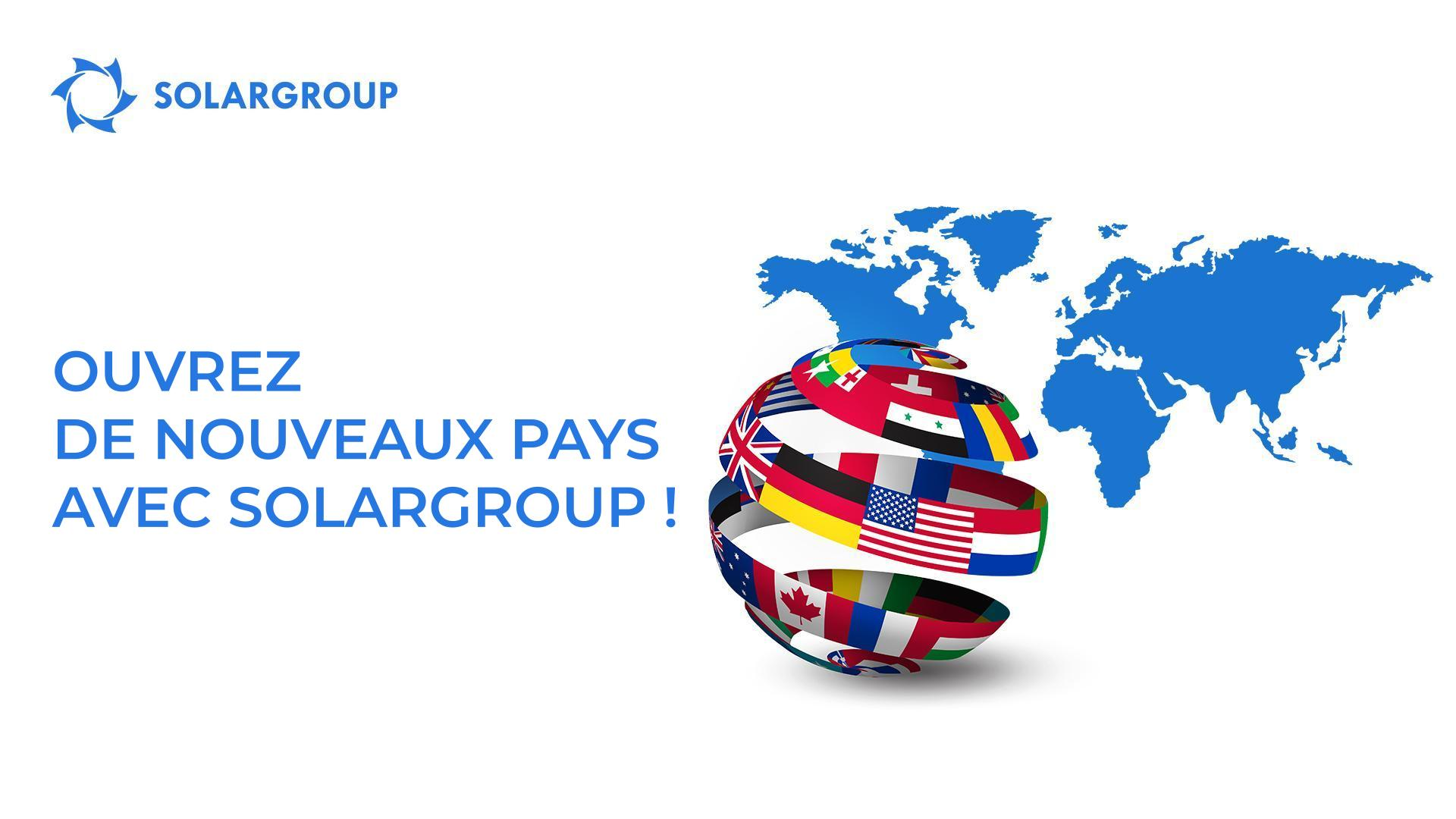 Ouvrez de nouveaux pays avec SOLARGROUP !