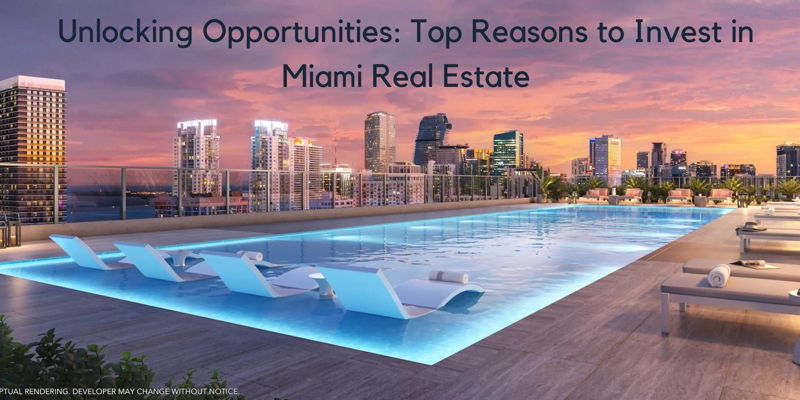 featured image for story, Unlocking Opportunities: Top Reasons to Invest in Miami Real Estate