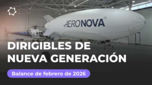 Resumen de febrero: proyecto «Dirigibles de nueva generación»