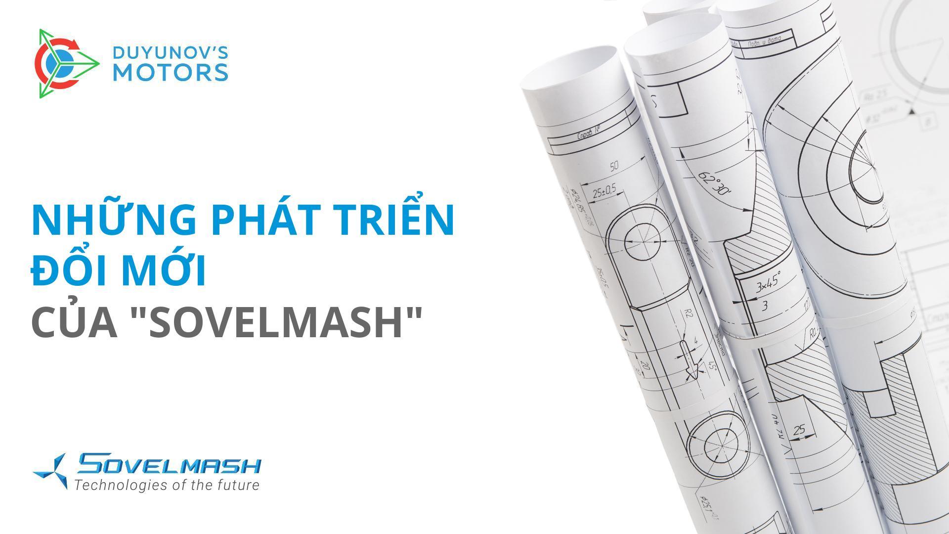 Những phát triển đổi mới của "Sovelmash"