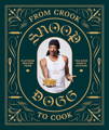 Cover of 'From Crook to Cook' by Snoop Dogg featuring the rapper in a kitchen setting, symbolizing the fusion of hip-hop culture and culinary arts.