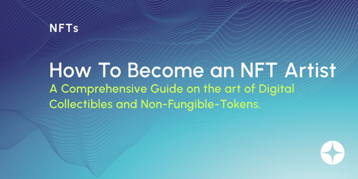 How to Become an NFT Artist - NFT Guide for Artists