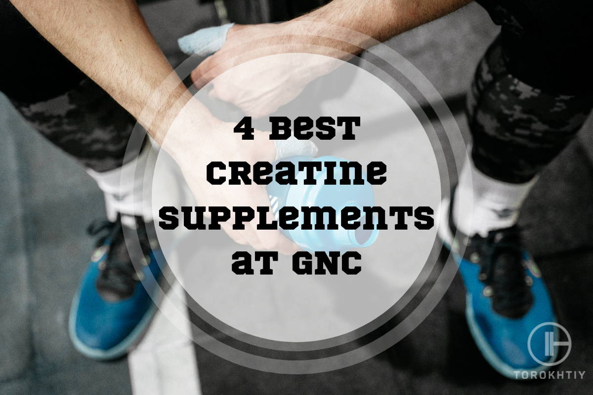 4 Best Creatine Supplements at GNC in 2023
