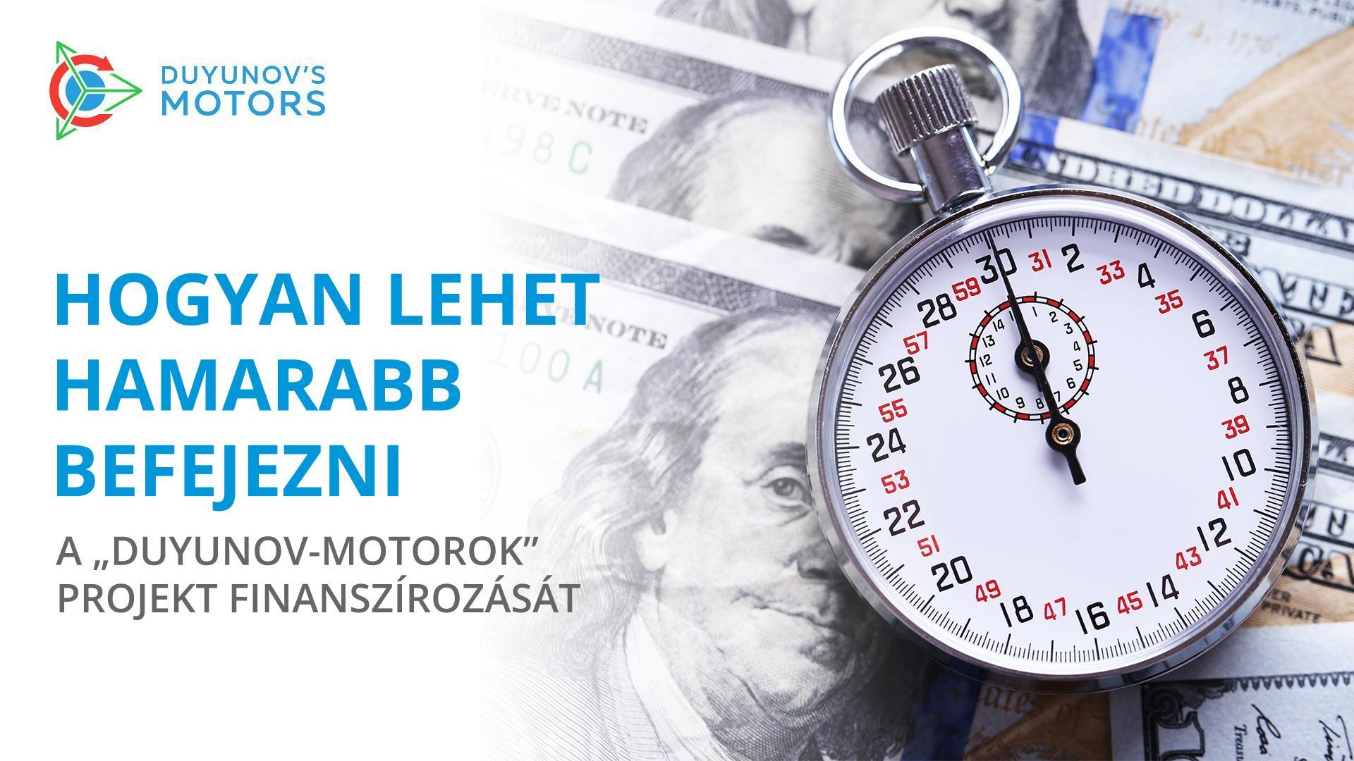 Reális a Duyunov-motorok projekt finanszírozásának hamarabbi befejezése?