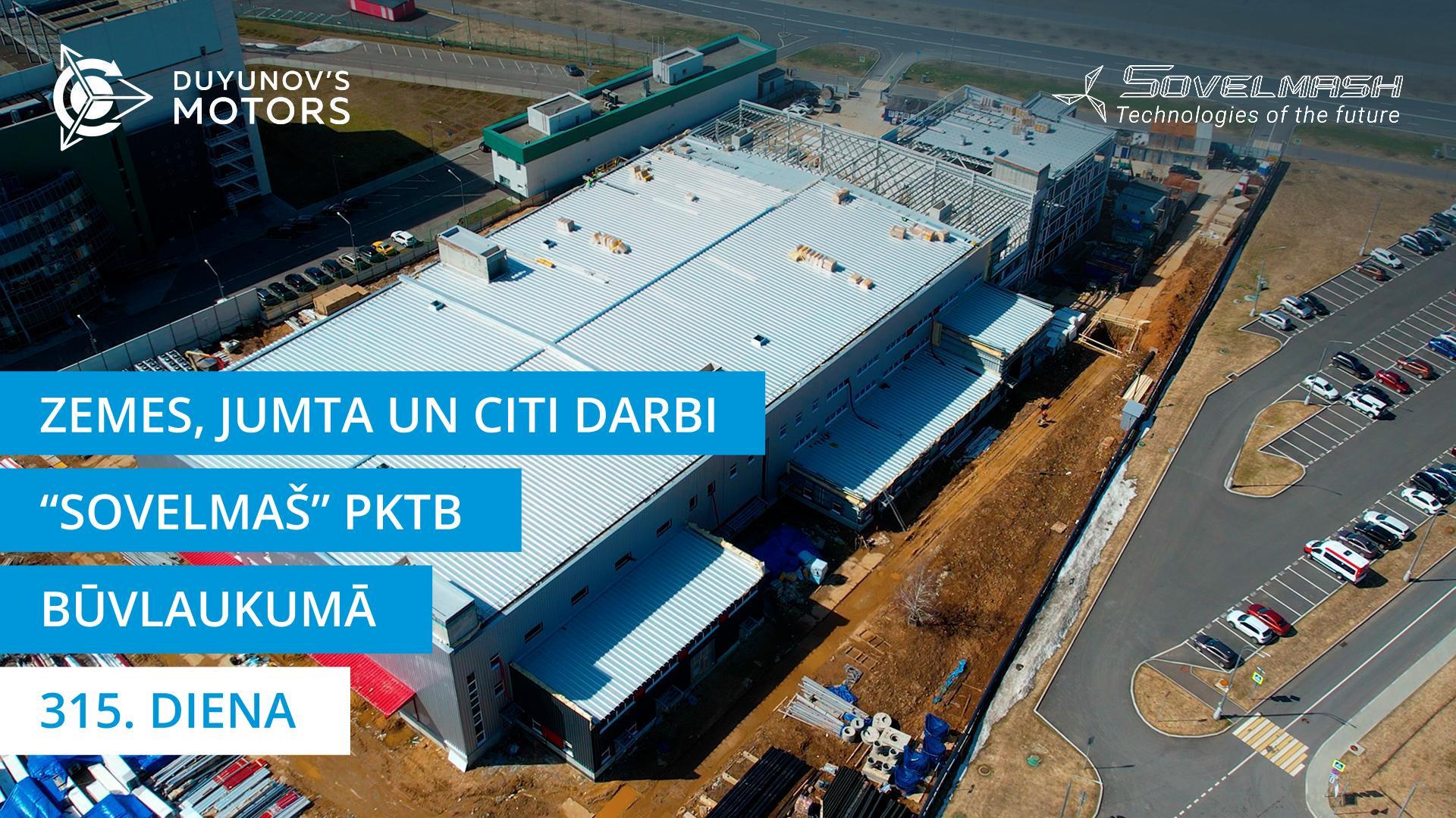 Zemes, jumta un citi darbi «Sovelmaš» PKTB būvlaukumā | 315. diena