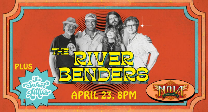 The River Benders plus The Sweet Lillies