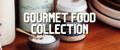 Gourmet Food Collection - Shop now