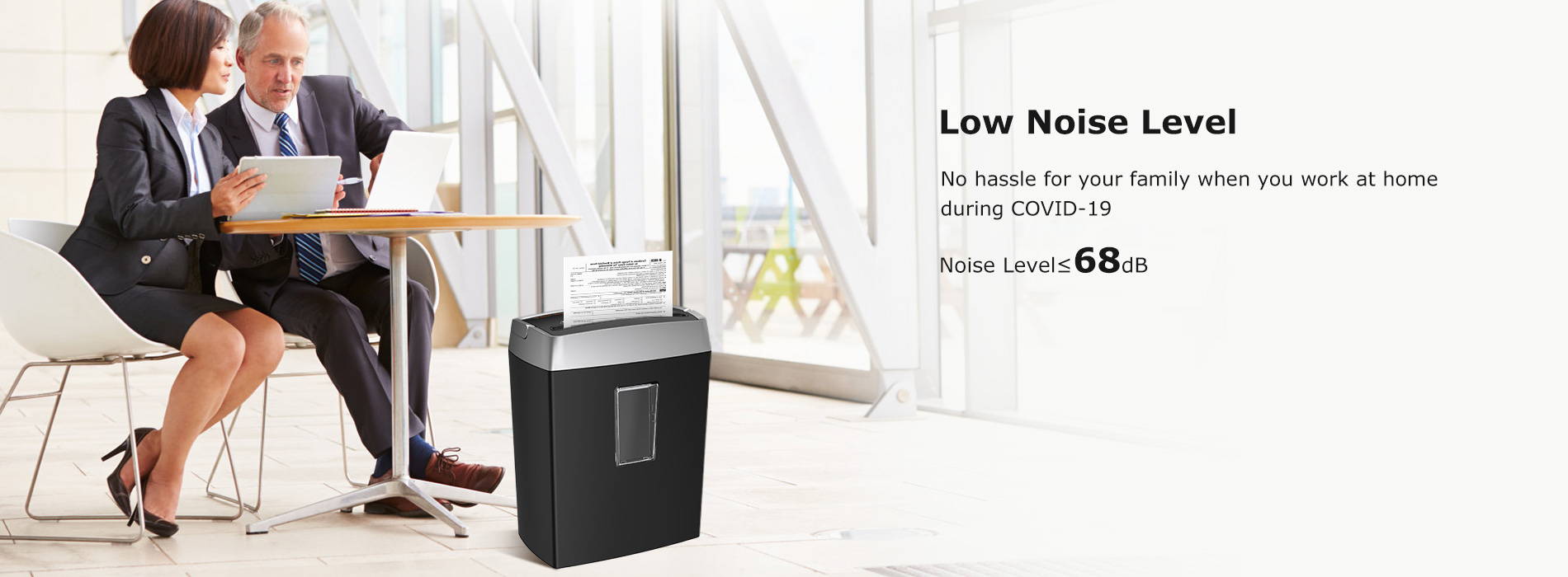 Low Noise Level No hassle for your family when you work at home Noise Levels ≤68dB