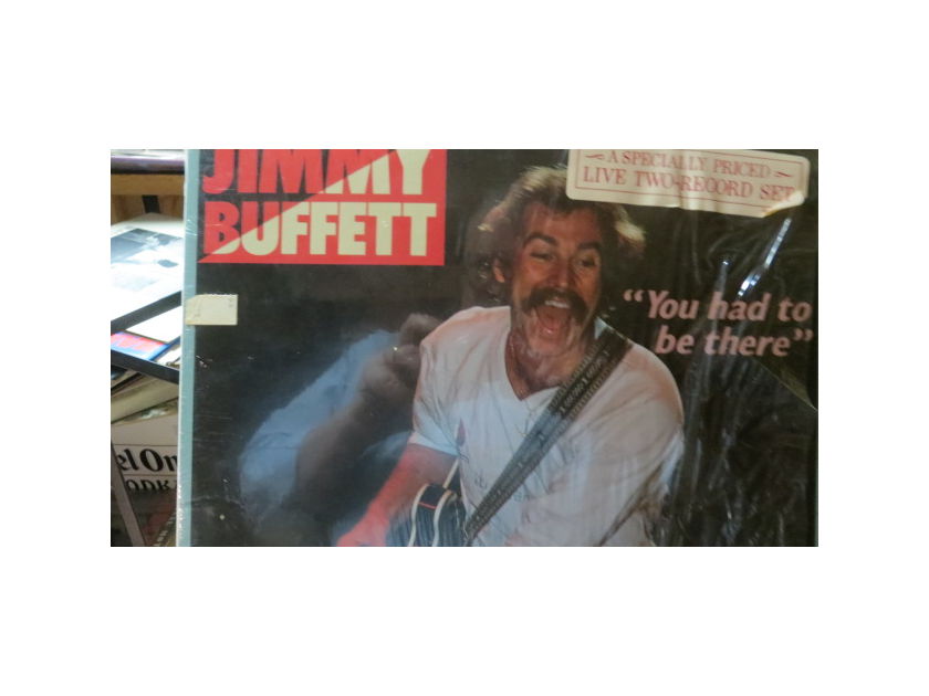JIMMY BUFFETT - YOU HAD TO BE THERE  RECORD LIVE 2 RECORD LIVE SET SHRINK STILL ON COVER