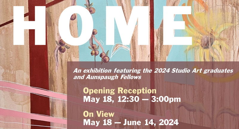 Opening reception for HOME: An exhibition featuring the 2024 Studio Art graduates and Aunspaugh Fellows