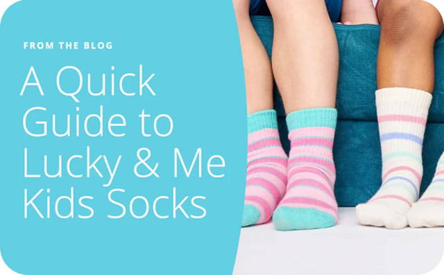 A Quick Guide to Lucky & Me Kids Socks