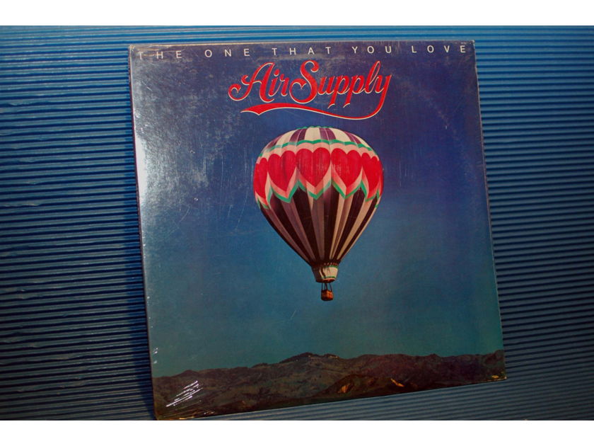 AIR SUPPLY  - "The One That You Love" -  Arista 1981 SEALED!