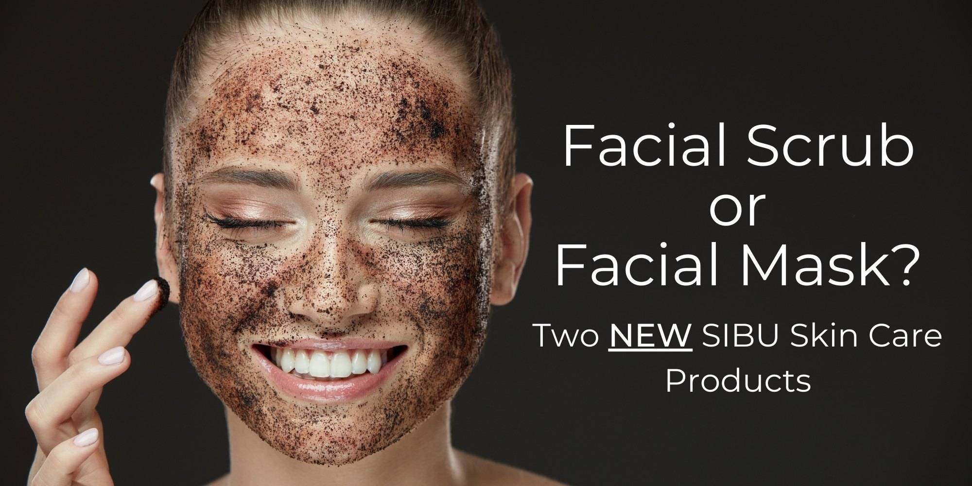 face scrub of face mask?