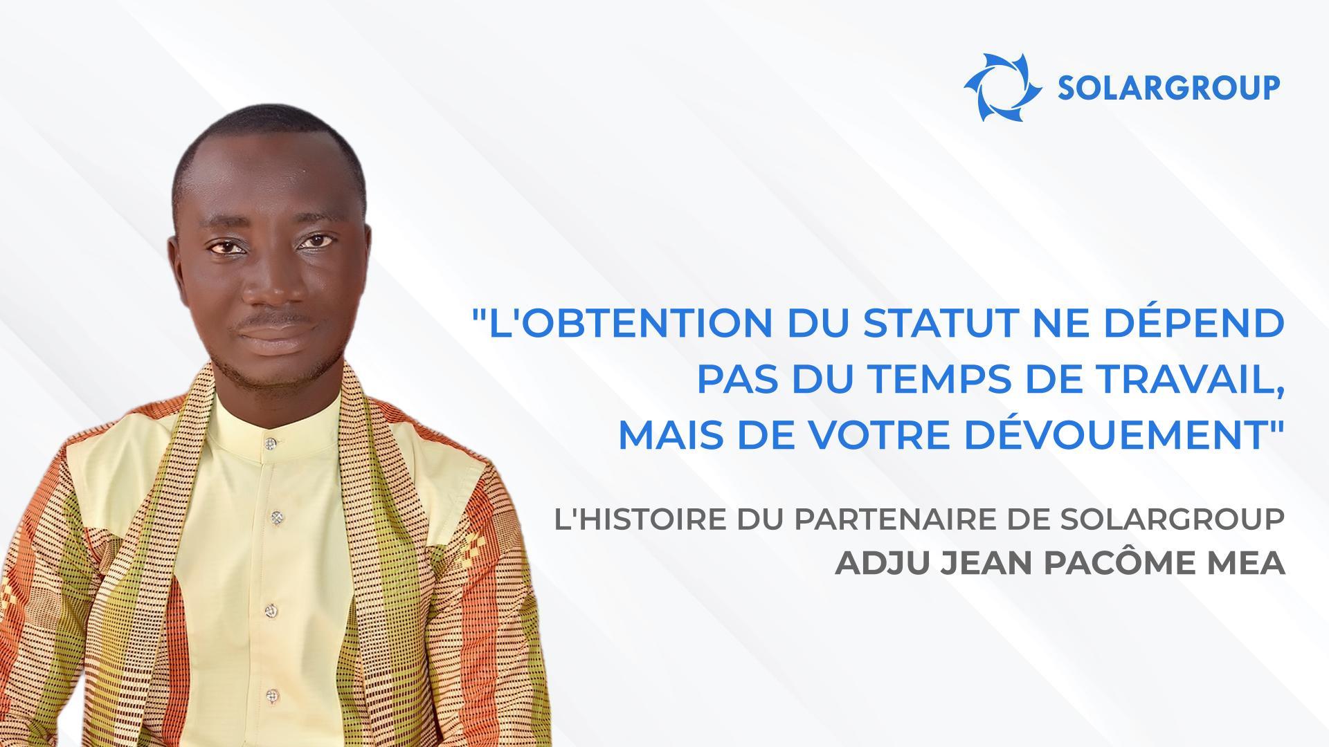 Je rêve d'améliorer la compétence financière dans mon pays | L'histoire du partenaire de SOLARGROUP Adju Jean Pacôme MEA