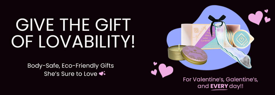 Give The Gift of Lovability -- Body-safe, eco-friendly gifts for Valentine's, Galentine's, and Every Day!
