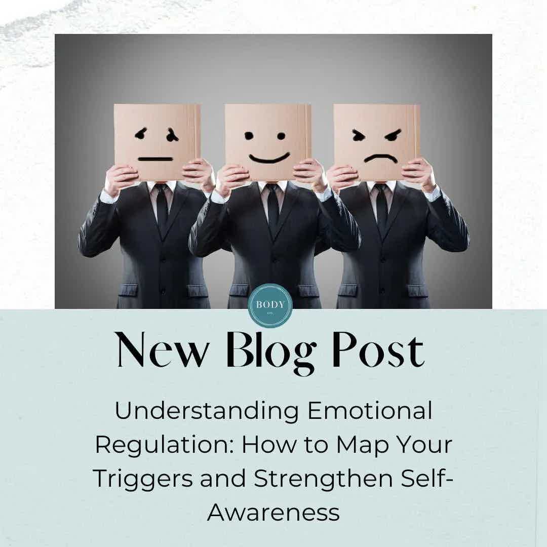 Understanding Emotional Regulation: How to Map Your Triggers and Strengthen Self-Awareness