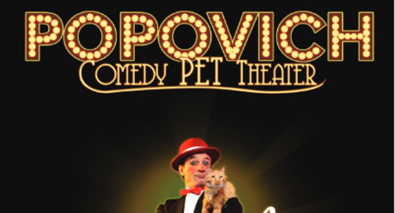 Popovich Comedy Pet Theater - Two Performances 5 & 7 p.m.