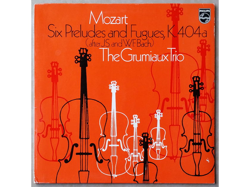 Philips | THE GRUMIAUX TRIO / - MOZART Six Preludes and Fugues, K.404a | NM