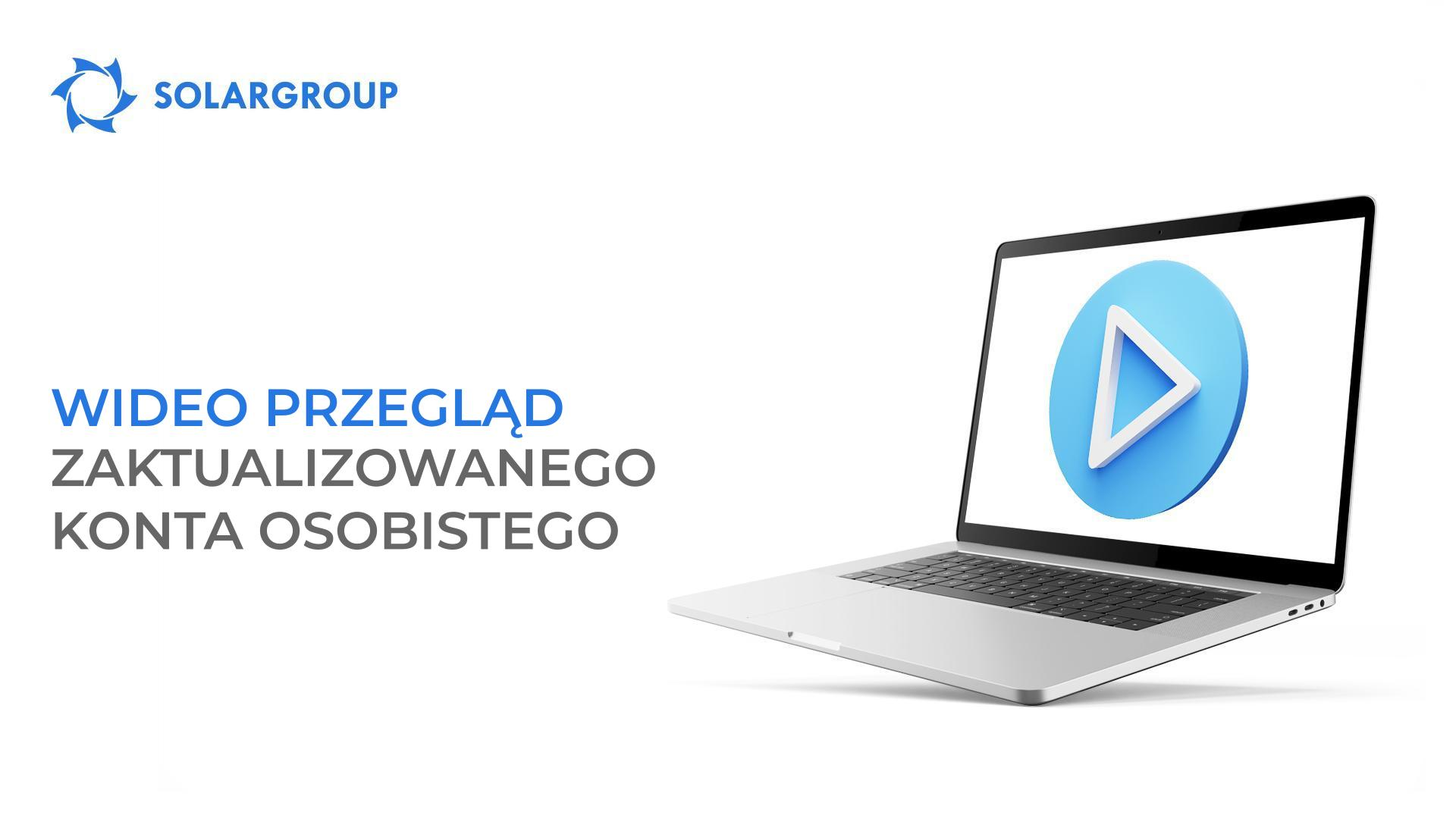 Wideo przegląd zaktualizowanego konta osobistego SOLARGROUP