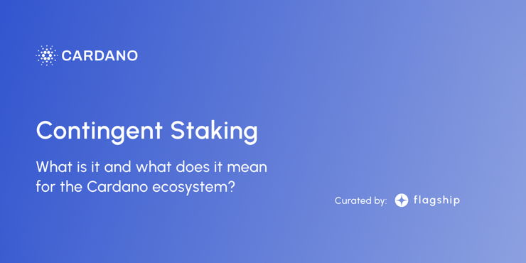 What does contingent staking mean for Cardano