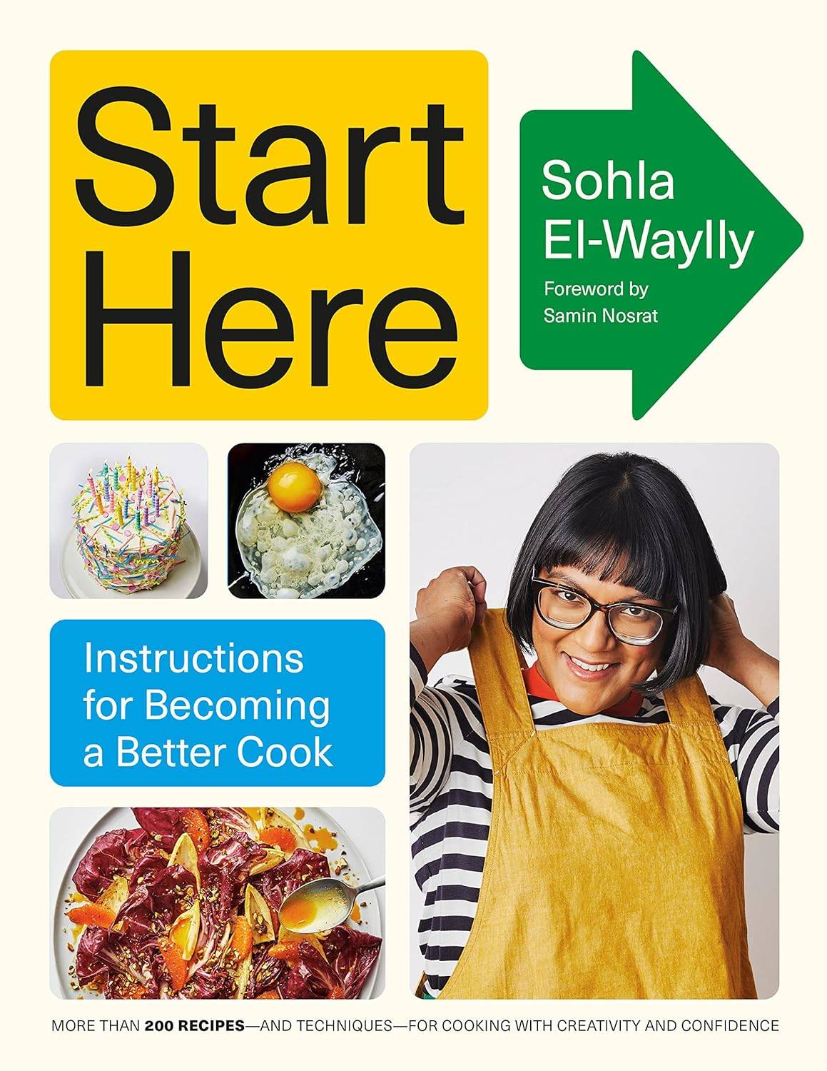 A colorful cookbook cover that says 'Start Here: Instructions for Becoming a Better Cook' by Sohla El-Waylly