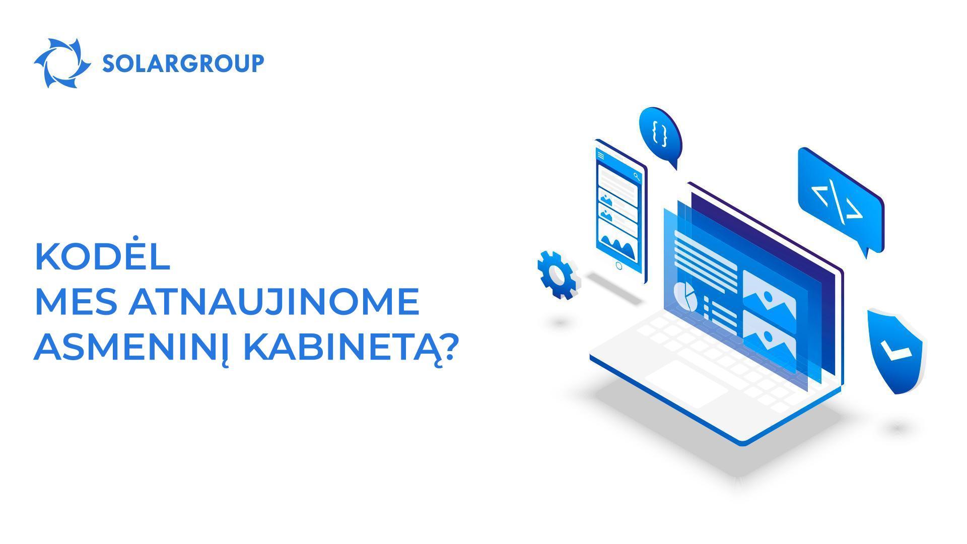 Kodėl mes atnaujinome asmeninį kabinetą?