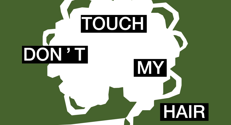 Don't Touch My Hair