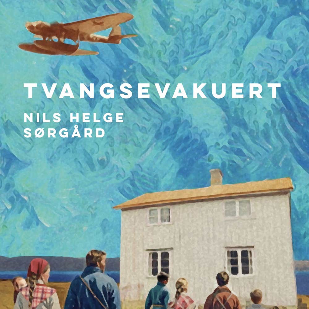 NILS HELGE SØRGÅRD: TVANGSEVAKUERT (Roman)