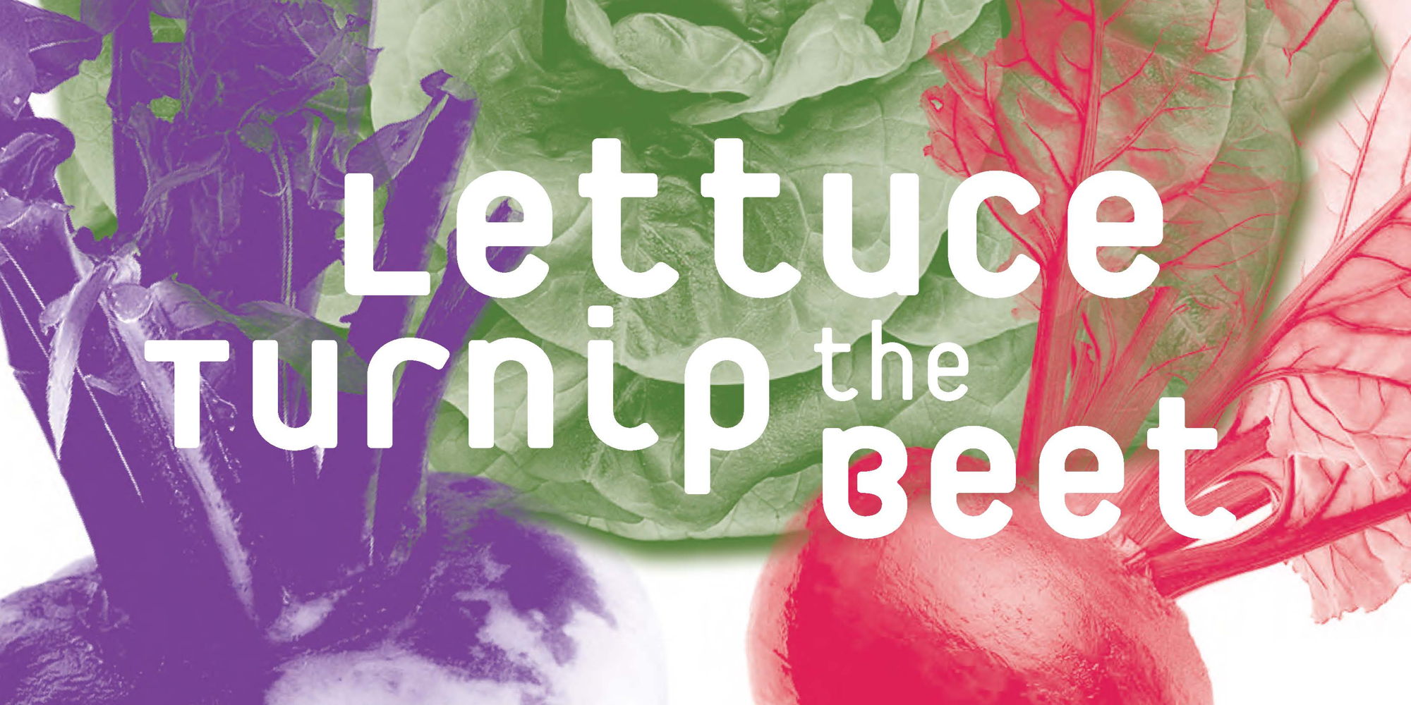 Lettuce Turnip the Beet promotional image