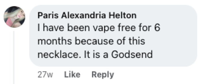 Comment: I have been vape free for 6 months because of this necklace. It is a Godsend.