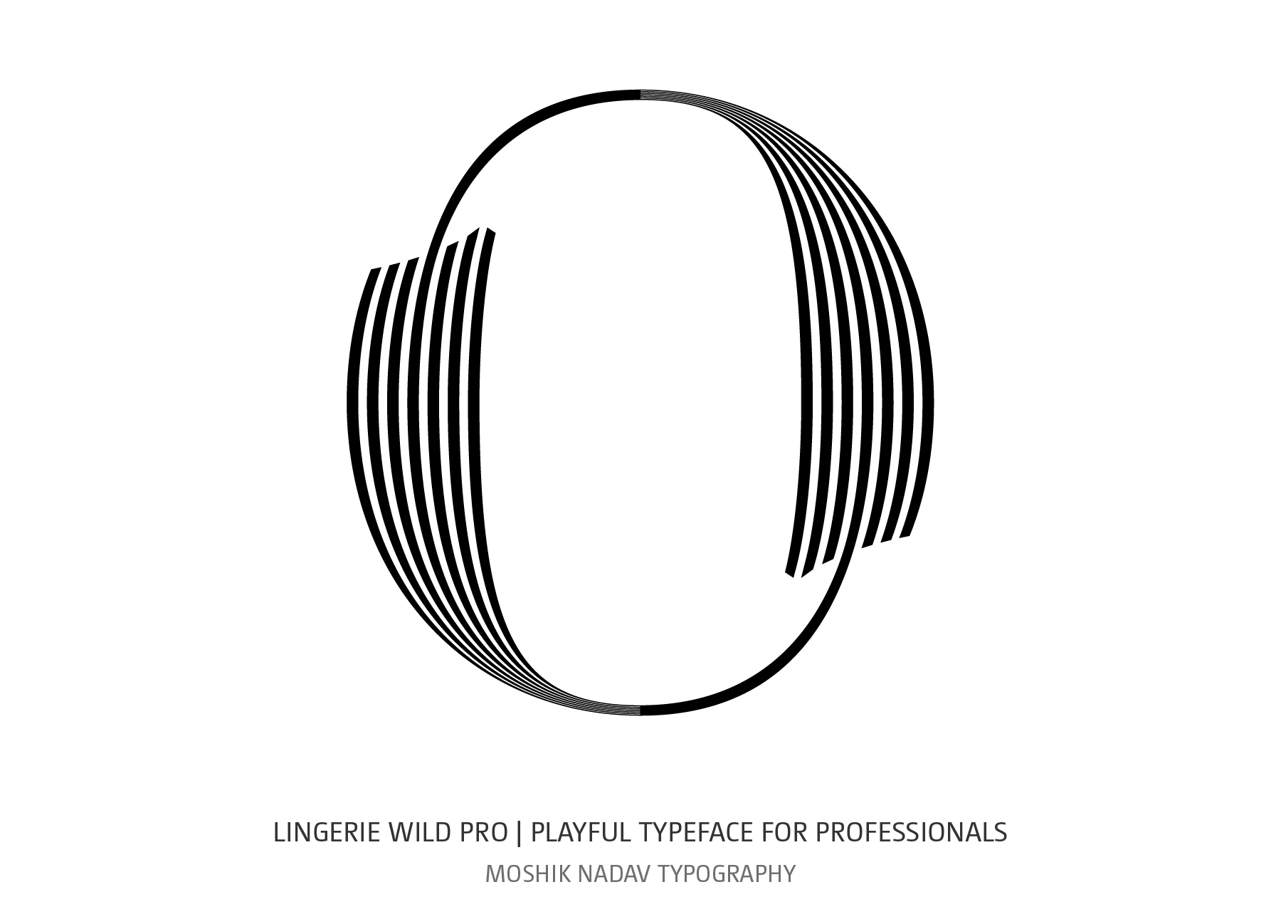Lingerie Wild Pro Typeface uppercase O designed for Fashion magazines and logos by Moshik Nadav