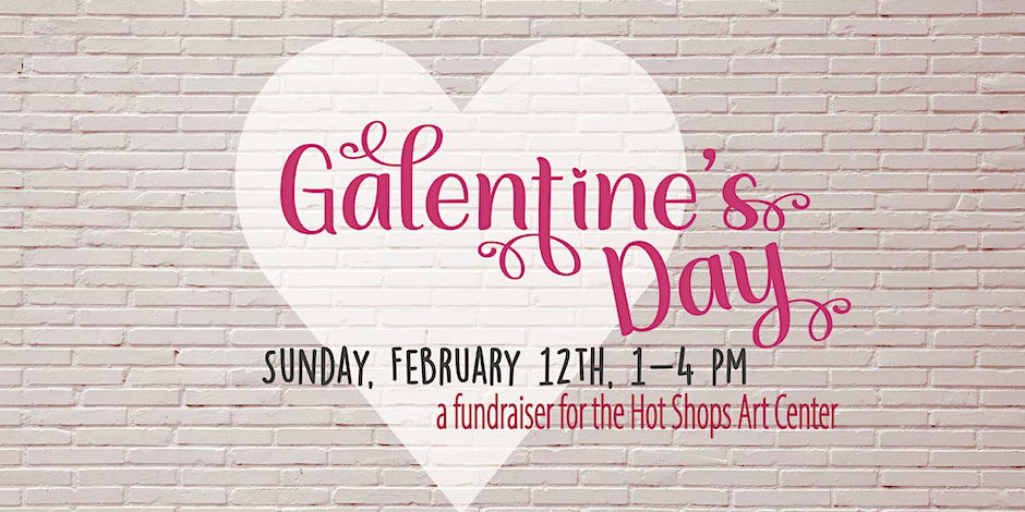 Galentine's Day - A Fundraiser for the Hot Shops Art Center promotional image
