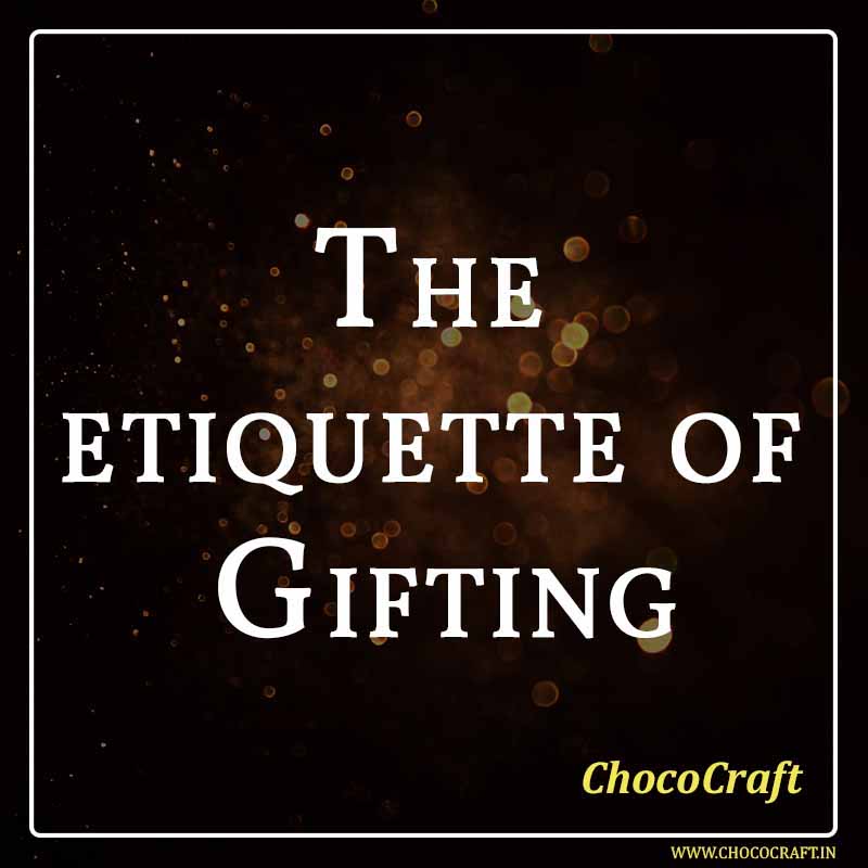 The etiquette of Gifting