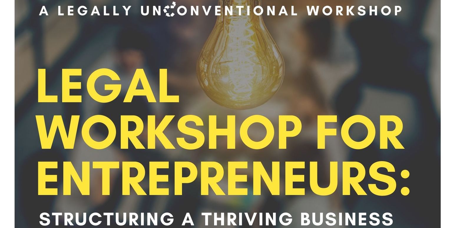 Legal Workshop for Entrepreneurs:Structuring a Thriving Business promotional image