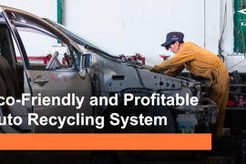 Eco-Friendly and Profitable Auto Recycling System