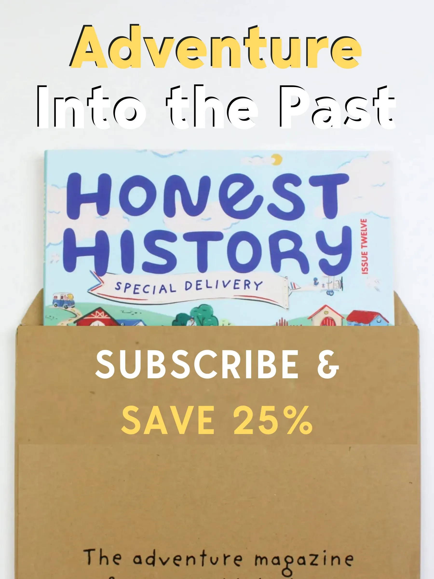Honest History Magazine Subscription Banner