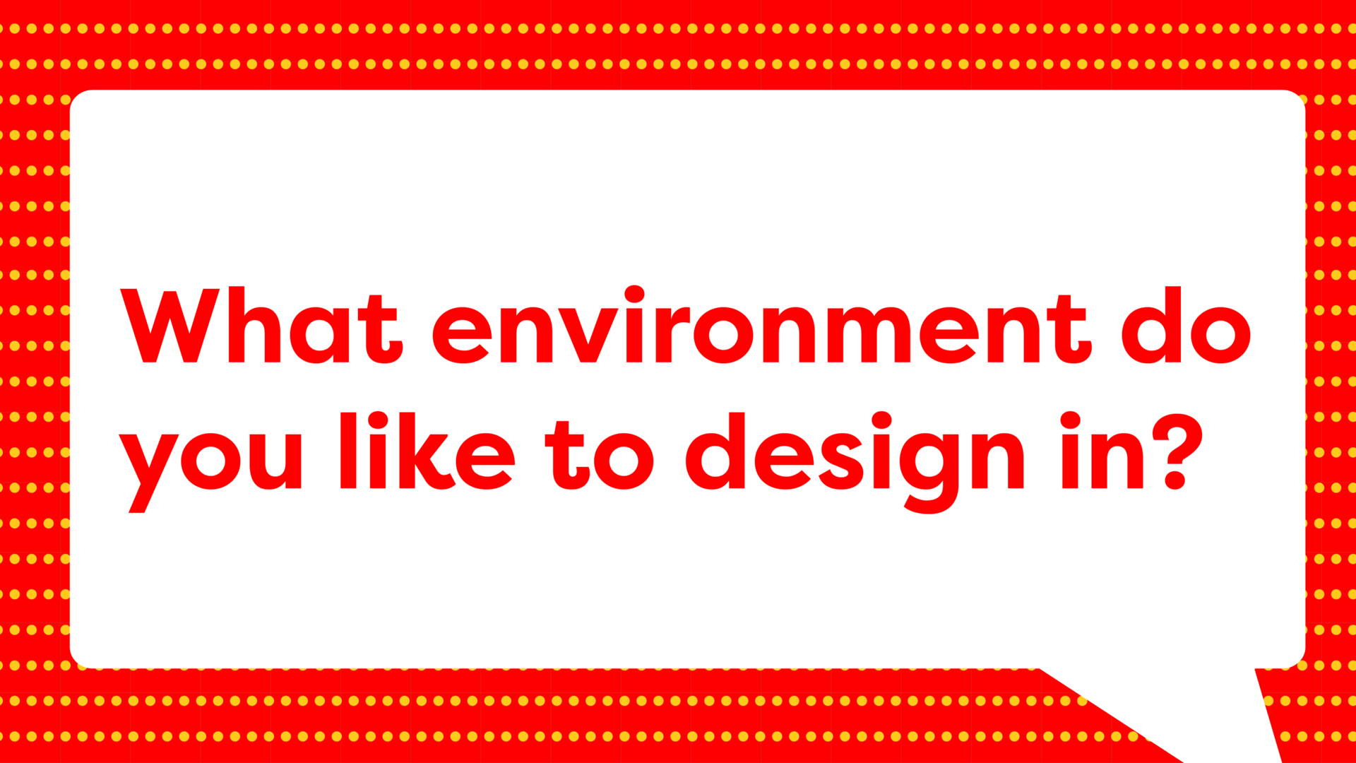 Featured image for What environment do you like to design in?