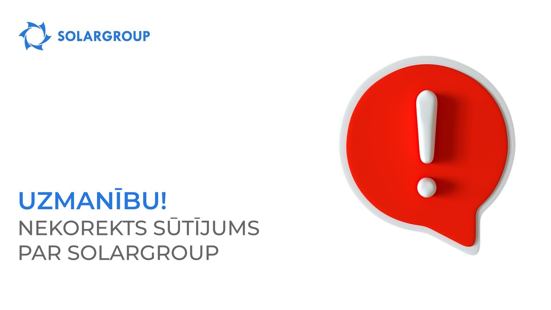 Uzmanību! Nekorekts sūtījums par SOLARGROUP