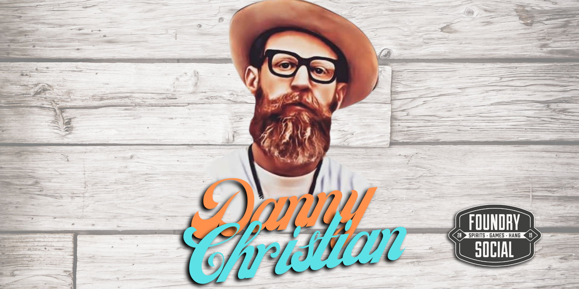 Danny Christian LIVE at Foundry Social promotional image