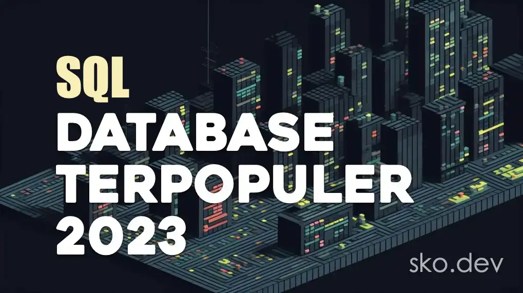 10 SQL database terpopuler untuk developer tahun 2023