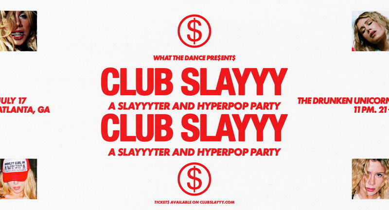 CLUB SLAYYY - ATLANTA (21+)