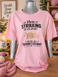 T-skjorte "Hvis strikking er en sport..."