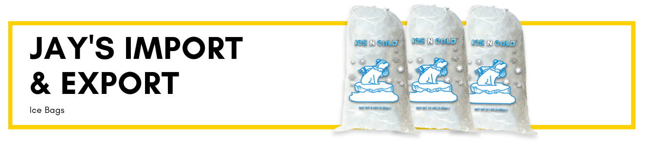 Jays Import & Export - Ice Bag Collection