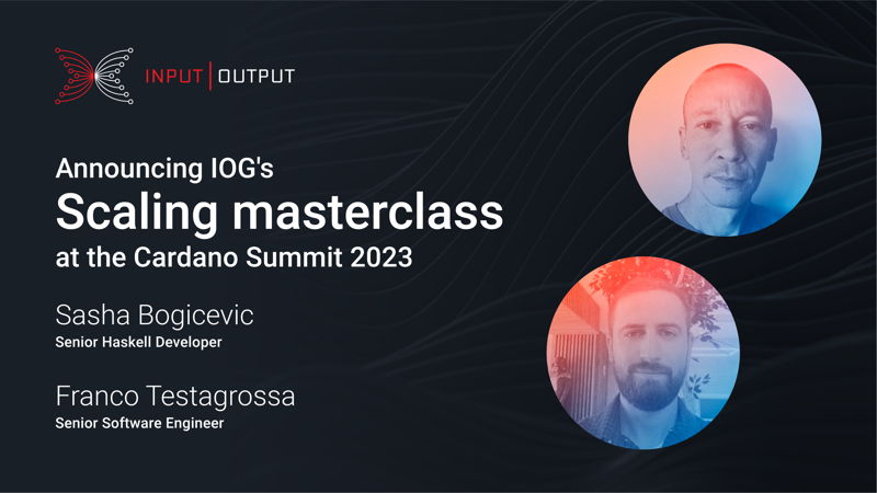 Announcing IOG's Scaling masterclass at the Cardano Summit 2023