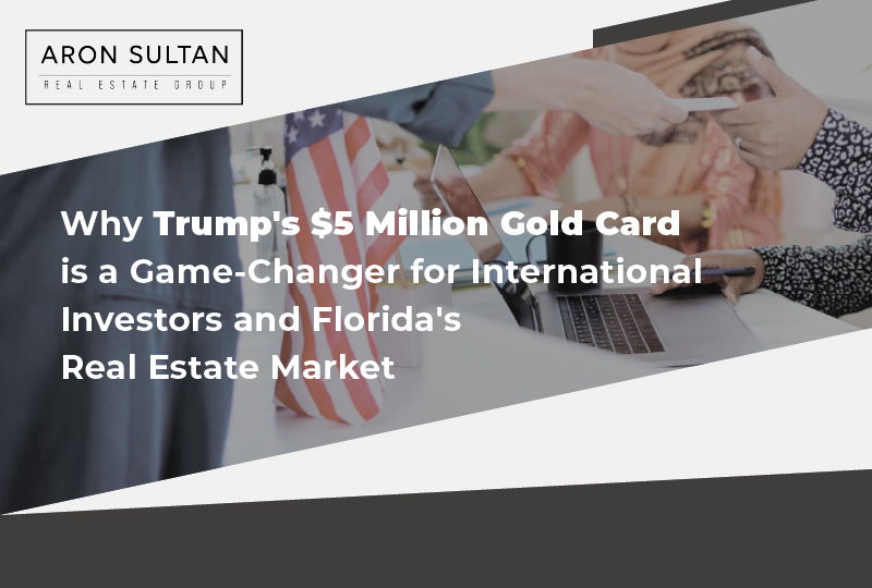 featured image for story, Why Wealthy Foreigners Should Choose the $5 Million Gold Card for Residency and
Florida Real Estate